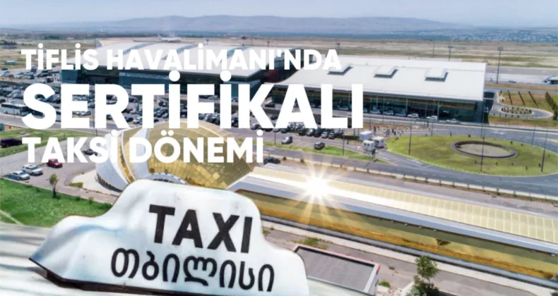 Tiflis Havalimanında, sertifikalı taksi dönemi
