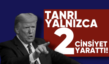 Tanrı yalnızca 2 cinsiyet yarattı!