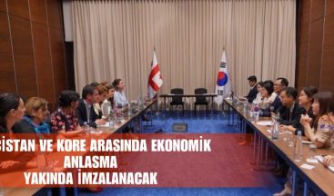 Gürcistan ve Kore Arasında Ekonomik Anlaşma Yakında İmzalanacak