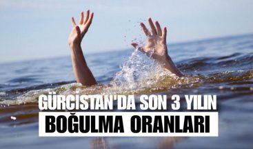 Gürcistan’da Ürkütücü Gerçek: Son 3 Yılda 173 Kişi Boğuldu, 25’i Çocuk!