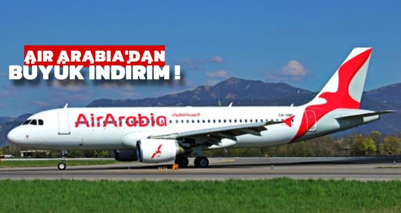 AIR ARABIA’DAN BUYUK INDIRIM !
