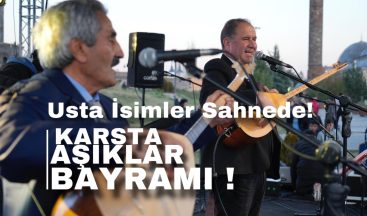 Usta isimler sahnede, Kars’ta aşıklar bayramı !
