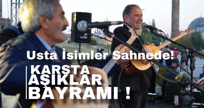 Usta isimler sahnede, Kars’ta aşıklar bayramı !