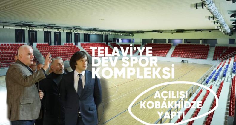 Telavi’ye dev spor kompleksi