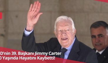 ABD’nin 39. Başkanı Jimmy Carter 100 Yaşında Hayatını Kaybetti!