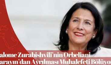Salome Zurabishvili’nin Orbeliani Sarayı’ndan Ayrılması Muhalefeti Bölüyor!