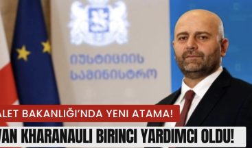Adalet Bakanlığı’nda Yeni Atama: Levan Kharanauli Birinci Yardımcı Oldu!