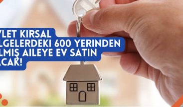 Devlet kırsal bölgelerdeki 600 yerinden edilmiş aileye ev satın alacak!
