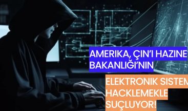 Amerika, Çin’i Hazine Bakanlığı’nın Elektronik Sistemini Hacklemekle Suçluyor!