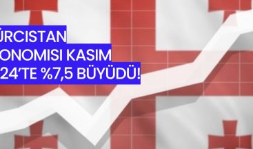 Gürcistan Ekonomisi Kasım 2024’te %7,5 Büyüdü!