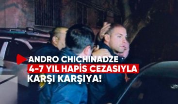 Andro Chichinadze’nin 4 ila 7 Yıl Hapis Cezasıyla Karşı Karşıya!