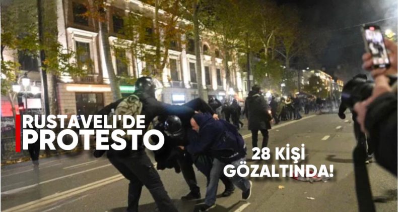 Rustaveli’de Protesto: 28 Kişi Gözaltında