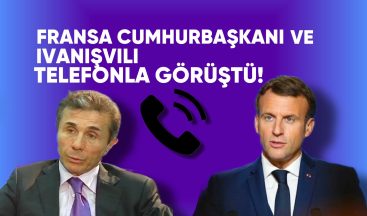 Fransa Cumhurbaşkanı Macron ile Bidzina Ivanishvili Arasında Telefon Görüşmesi Gerçekleşti
