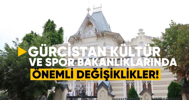 Gürcistan’da Kültür ve Spor Bakanlıklarında Önemli Değişiklik: Yeni Yapı Planlanıyor