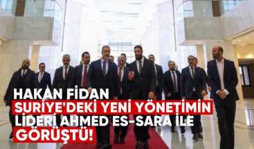 Bakan Fidan, Suriye’deki Yeni Yönetimin Lideri Ahmed Es-Sara ile Görüştü