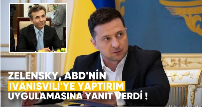 Ukrayna Cumhurbaşkanı Zelensky, ABD’nin Bidzina Ivanishvili’ye Yaptırım Uygulamasına Yanıt Verdi