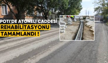 Poti’de Atoneli Caddesi Rehabilitasyonu Tamamlandı