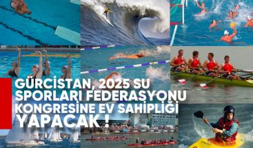 Gürcistan, 2025 Su Sporları Federasyonu Kongresi’ne Ev Sahipliği Yapacak