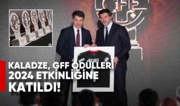 Tiflis Belediye Başkanı Kakha Kaladze, GFF Ödülleri 2024 Etkinliğine Katıldı