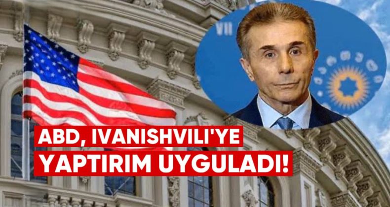 ABD, Bidzina Ivanishvili’ye yaptırım uyguladı!