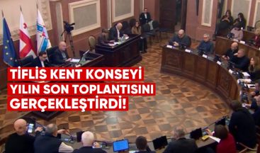Tiflis Kent Konseyi Yılın Son Toplantısını Gerçekleştirdi!