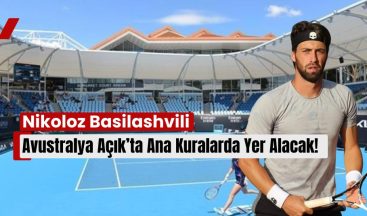 Nikoloz Basilashvili Avustralya Açık’ta Ana Kuralarda Yer Alacak!