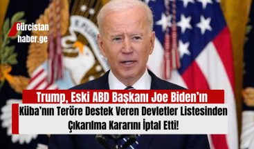 Trump, Eski ABD Başkanı Joe Biden’ın Küba’nın Teröre Destek Veren Devletler Listesinden Çıkarılma Kararını İptal Etti!