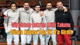 Gürcistan Eskrim Milli Takımı Dünya Kupası’nda İlk 8’e Girdi!
