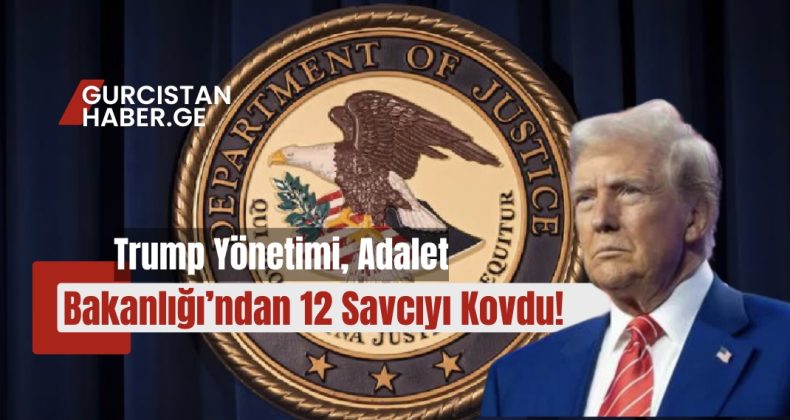 Trump Yönetimi, Adalet Bakanlığı’ndan 12 Savcıyı Kovdu!
