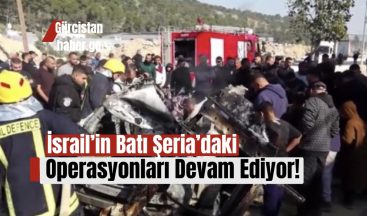 İsrail’in Batı Şeria’daki Operasyonları Devam Ediyor!