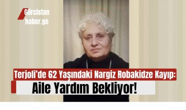 Terjoli’de 62 Yaşındaki Nargiz Robakidze Kayıp: Aile Yardım Bekliyor!