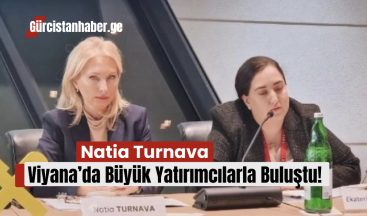 Natia Turnava, Viyana’da Büyük Yatırımcılarla Buluştu!