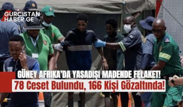 Güney Afrika’da Yasadışı Madende Felaket: 78 Ceset Bulundu, 166 Kişi Gözaltında!