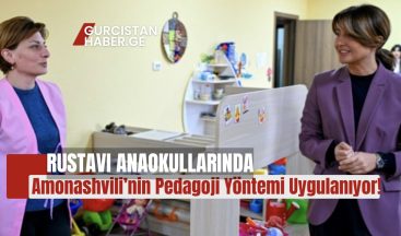 Rustavi Anaokullarında Shalva Amonashvili’nin Pedagoji Yöntemi Uygulanıyor!