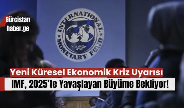Yeni Küresel Ekonomik Kriz Uyarısı: IMF, 2025’te Yavaşlayan Büyüme Bekliyor!