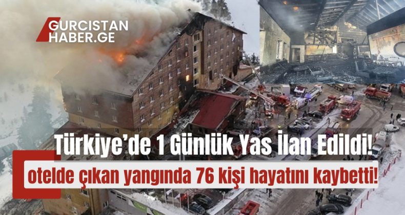 Türkiye’de 1 Günlük Yas İlan Edildi: Otel Yangınında 76 Kişi Hayatını Kaybetti!