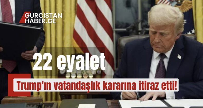 22 eyalet Trump’ın vatandaşlık kararına itiraz etti!