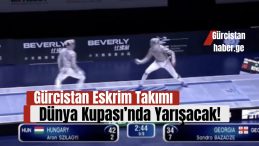 Gürcistan Eskrim Takımı Dünya Kupası’nda Yarışacak!