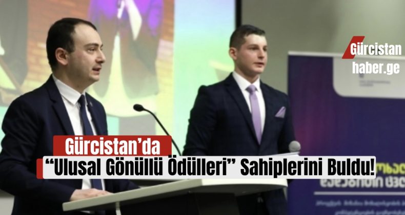 Gürcistan’da “Ulusal Gönüllü Ödülleri” Sahiplerini Buldu!
