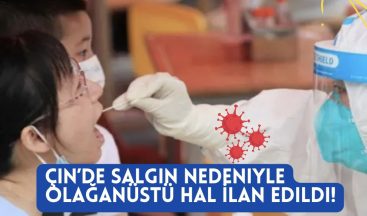 Çin’de Salgın Nedeniyle Olağanüstü Hal İlan Edildi!