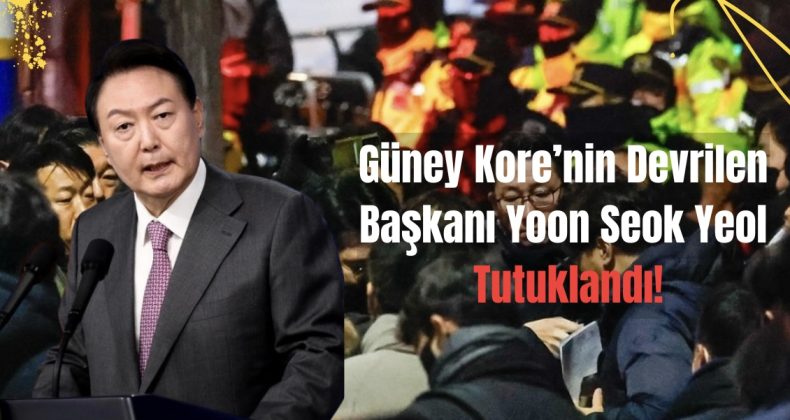 Güney Kore’nin Devrilen Başkanı Yoon Seok Yeol Tutuklandı!