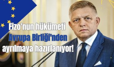 Fizo’nun hükümeti Avrupa Birliği’nden ayrılmaya hazırlanıyor – muhalefet!