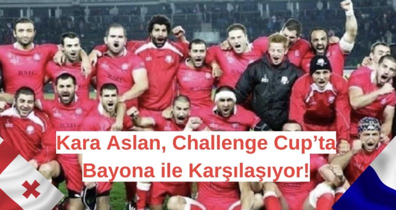 Kara Aslan Challenge Cup’ta Bayona ile Karşılaşıyor!