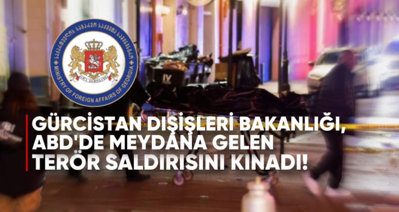 “Gürcistan, New Orleans’taki Terör Saldırısını Kınadı ve Dayanışma Mesajı Verdi”
