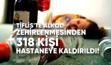 Tifliste Alkol Zehirlenmesinden 318 Kişi Hastaneye Kaldırıldı