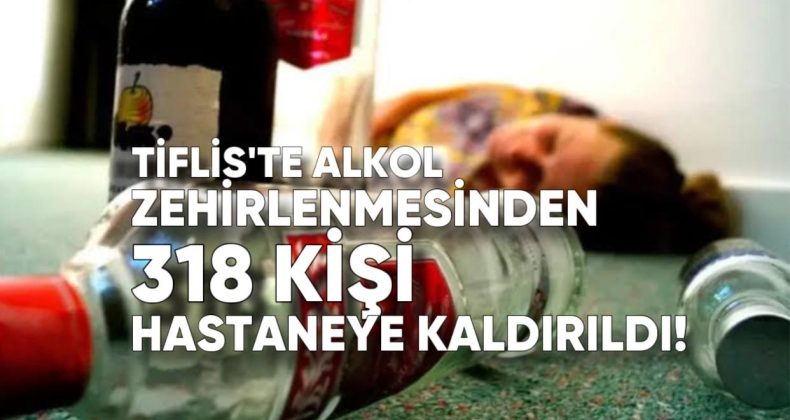 Tifliste Alkol Zehirlenmesinden 318 Kişi Hastaneye Kaldırıldı