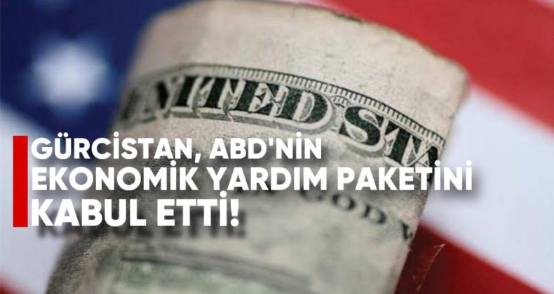 Gürcistan, ABD’nin Ekonomik Yardım Paketini Kabul Etti