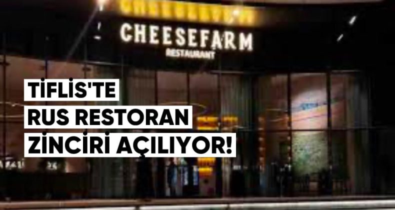 Tiflis’te Rus Restoran Zinciri Açılıyor