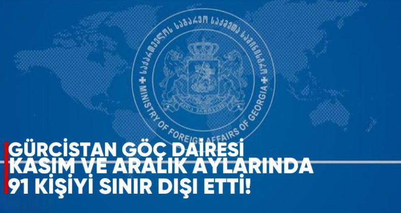 Gürcistan Göç Dairesi Kasım ve Aralık Aylarında 91 Kişiyi Sınır Dışı Etti
