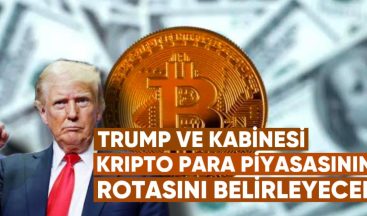Trump ve Kabinesi, Kripto Para Piyasasının Rotasını Belirleyecek